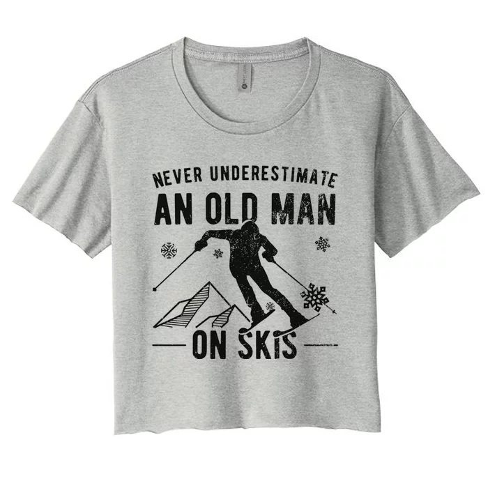 Never Underestimate An Old On Skis Gift Skiing Funny Gift Women's Crop Top Tee