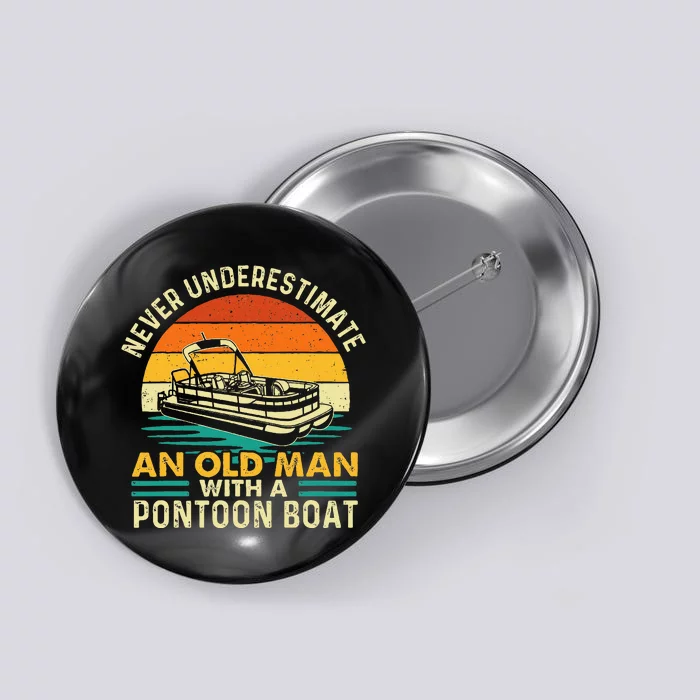 Never Underestimate An Old Man With Pontoon Boat Boating Button