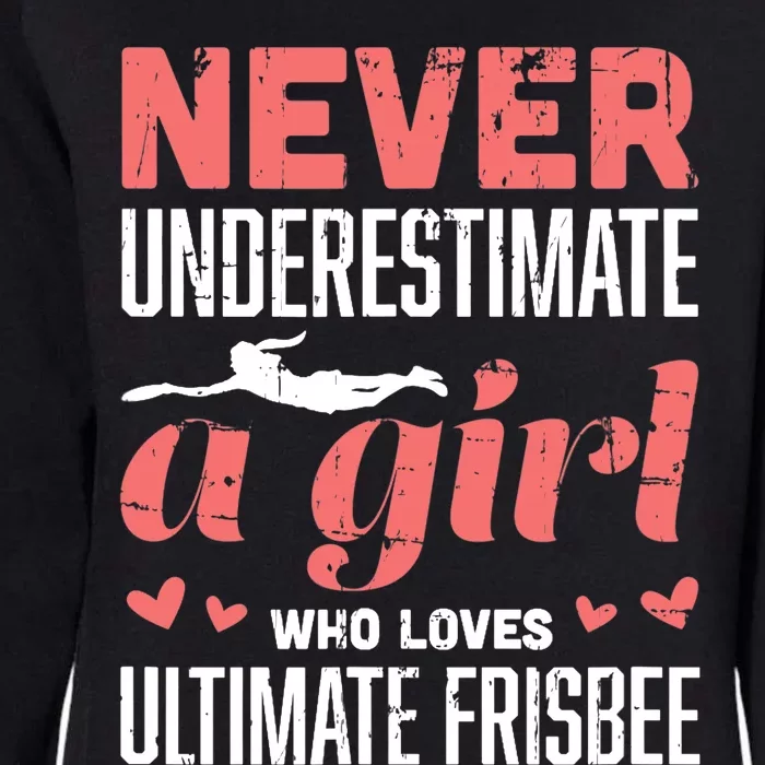 Never Underestimate A Girl Who Loves Ultimate Frisbee Womens California Wash Sweatshirt