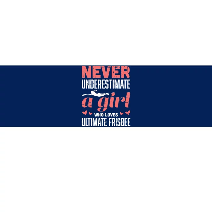 Never Underestimate A Girl Who Loves Ultimate Frisbee Bumper Sticker