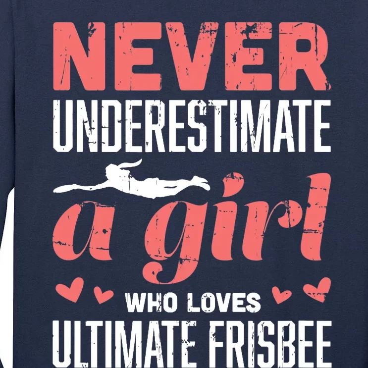 Never Underestimate A Girl Who Loves Ultimate Frisbee Tall Long Sleeve T-Shirt