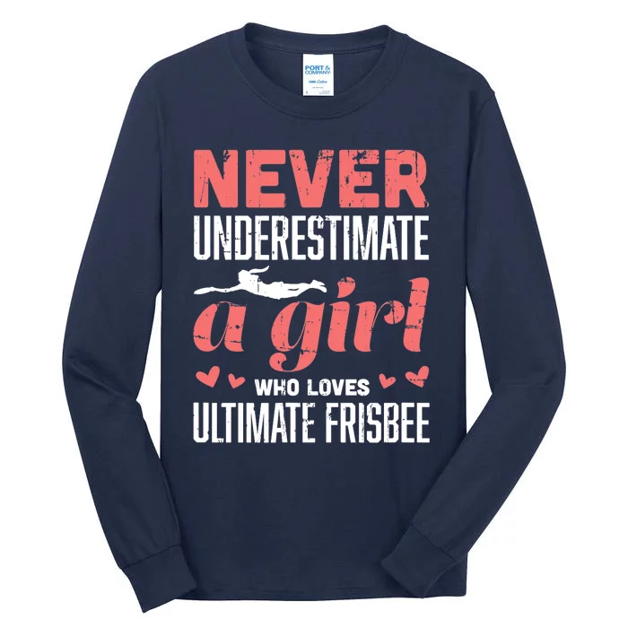 Never Underestimate A Girl Who Loves Ultimate Frisbee Tall Long Sleeve T-Shirt