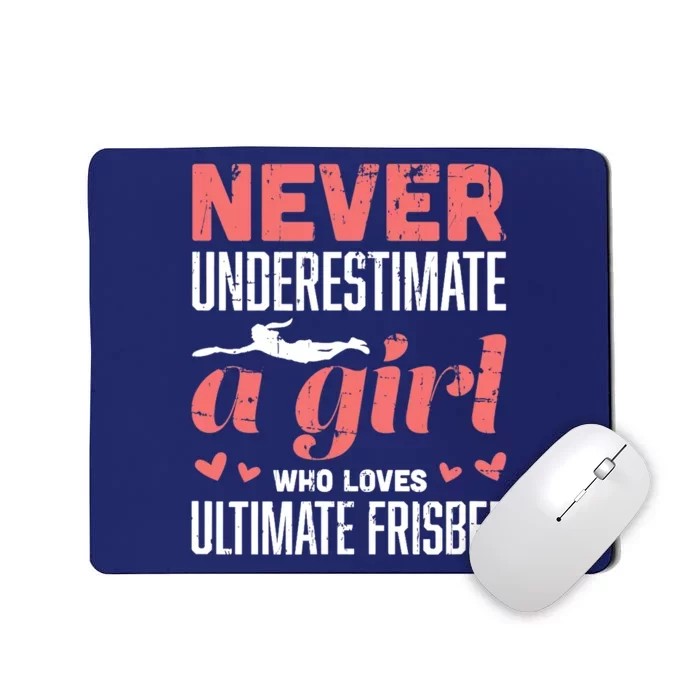 Never Underestimate A Girl Who Loves Ultimate Frisbee Mousepad