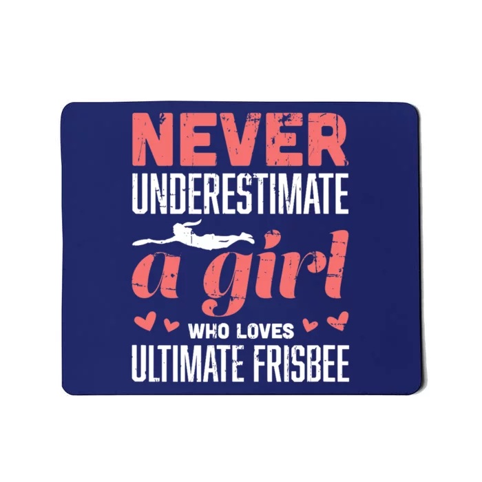 Never Underestimate A Girl Who Loves Ultimate Frisbee Mousepad