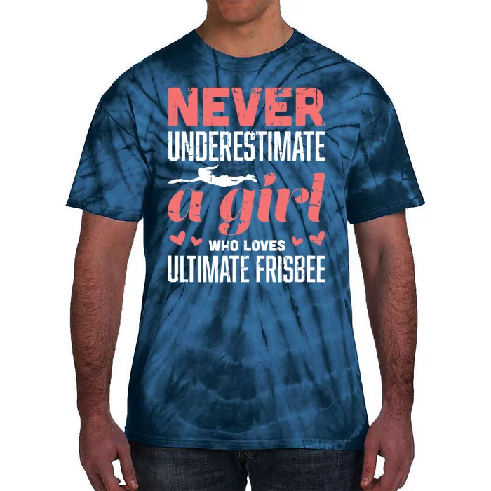 Never Underestimate A Girl Who Loves Ultimate Frisbee Tie-Dye T-Shirt