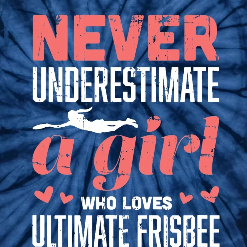 Never Underestimate A Girl Who Loves Ultimate Frisbee Tie-Dye T-Shirt