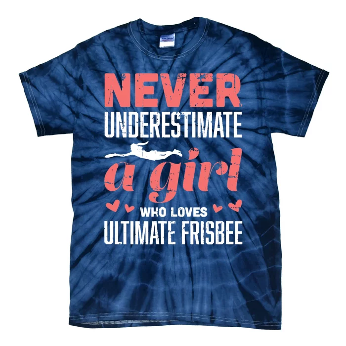 Never Underestimate A Girl Who Loves Ultimate Frisbee Tie-Dye T-Shirt