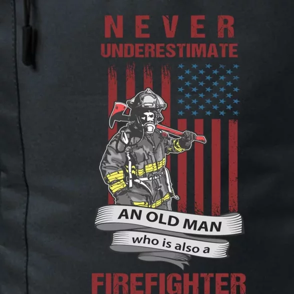 Never Underestimate An Old Who Is Also A Firefighter Gift Daily Commute Backpack