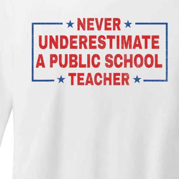 Never Underestimate A Public School Teacher Womens CVC Long Sleeve Shirt