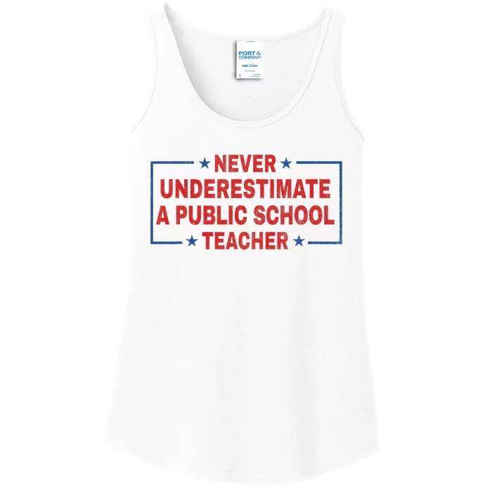 Never Underestimate A Public School Teacher Ladies Essential Tank