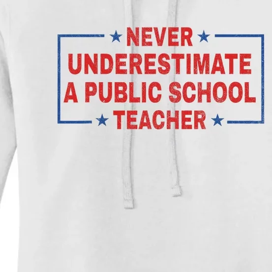 Never Underestimate A Public School Teacher Women's Pullover Hoodie