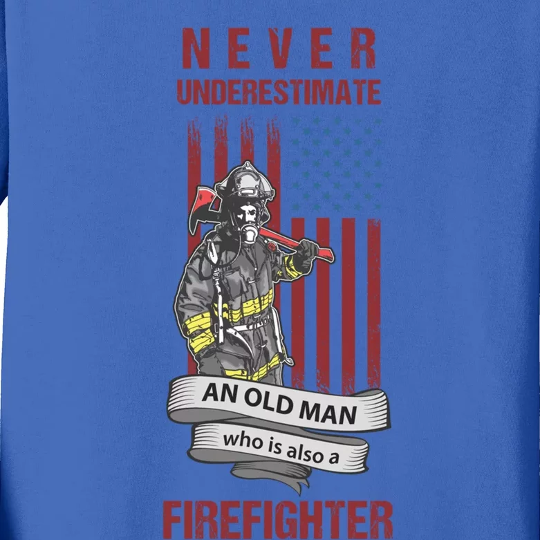 Never Underestimate An Old Who Is Also A Firefighter Gift Kids Long Sleeve Shirt