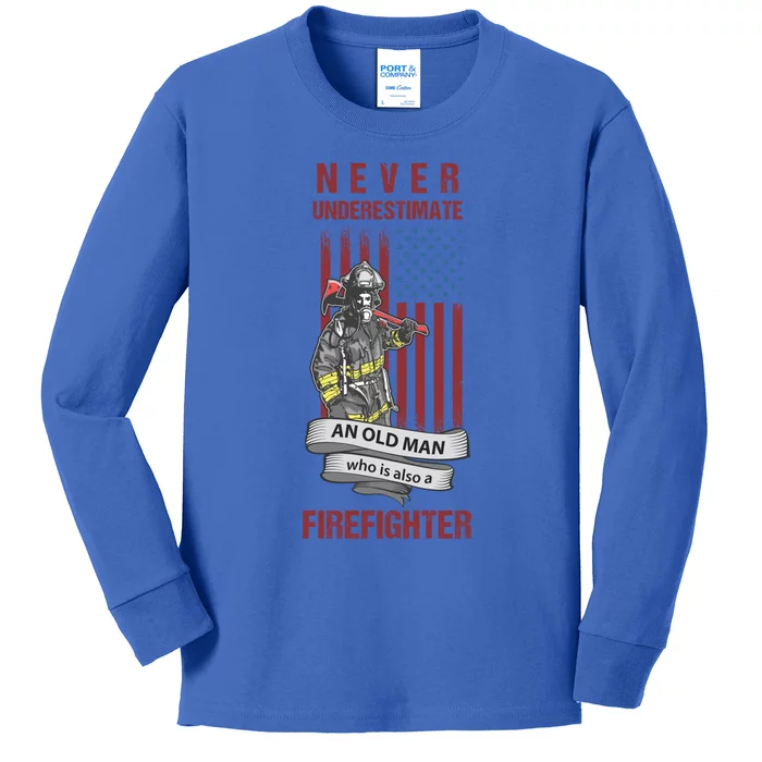 Never Underestimate An Old Who Is Also A Firefighter Gift Kids Long Sleeve Shirt