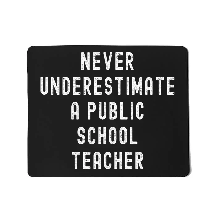 Never Underestimate A Public School Teacher Coach Quote Mousepad