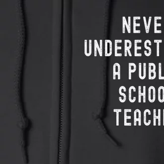 Never Underestimate A Public School Teacher Coach Quote Full Zip Hoodie