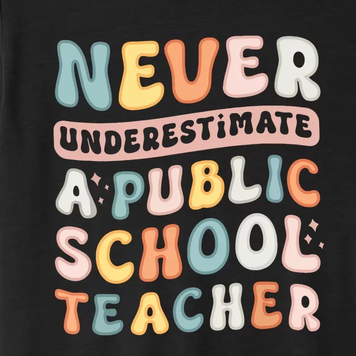 Never Underestimate A Public School Teacher ChromaSoft Performance T-Shirt