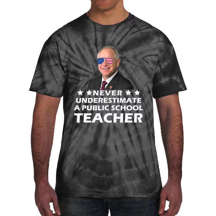 Never Underestimate A Public School Teacher Tim Walz 2024 Tie-Dye T-Shirt