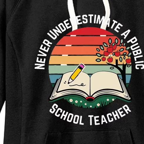 Never Underestimate A Public School Teacher Women's Fleece Hoodie