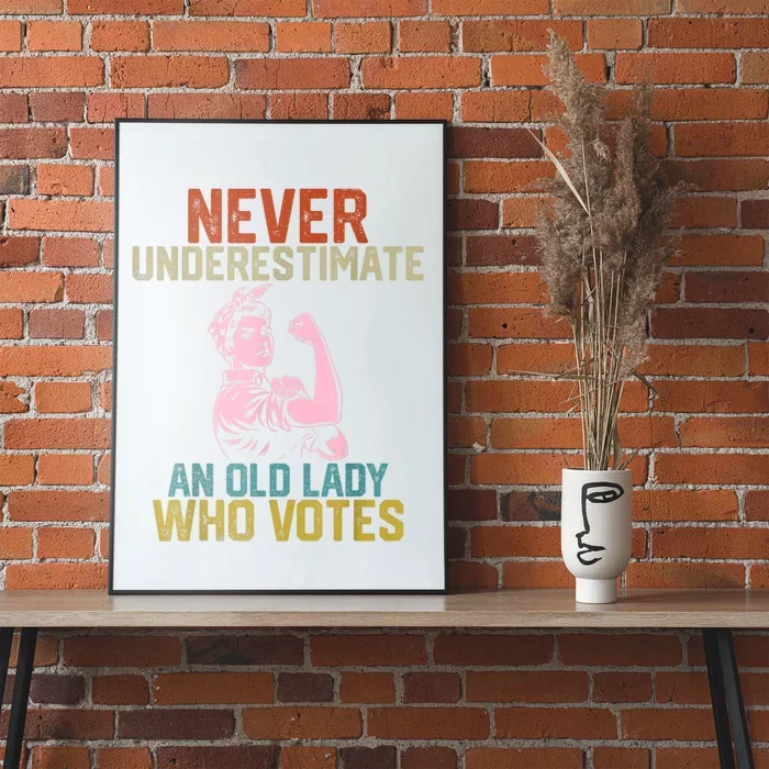 Never Underestimate An Old Lady Who Votes Feminist Elections Poster