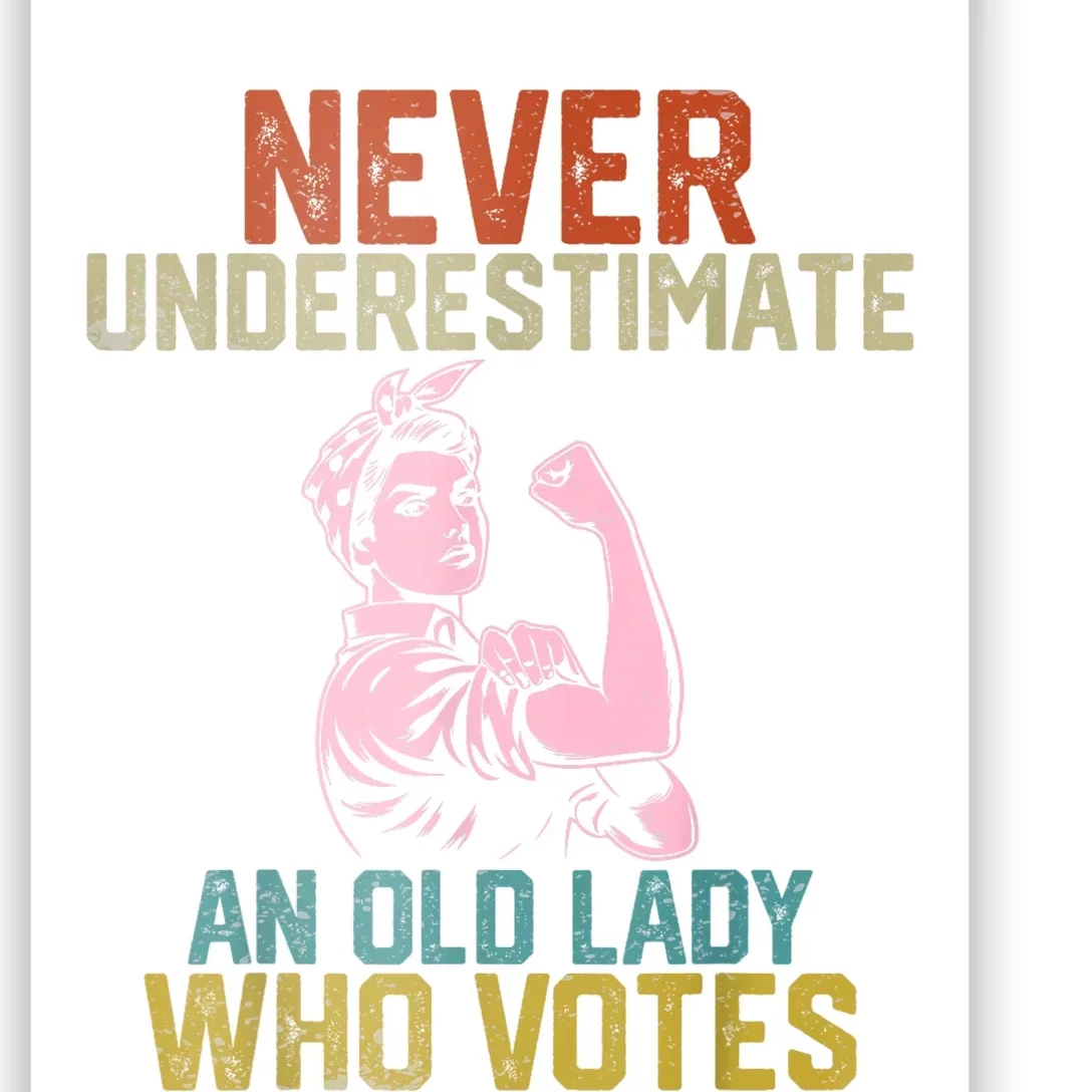 Never Underestimate An Old Lady Who Votes Feminist Elections Poster