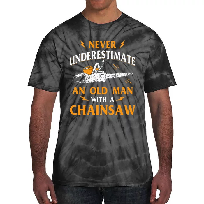 Never Underestimate An Old Man Lumberjack Chainsaw & Logger Tie-Dye T-Shirt