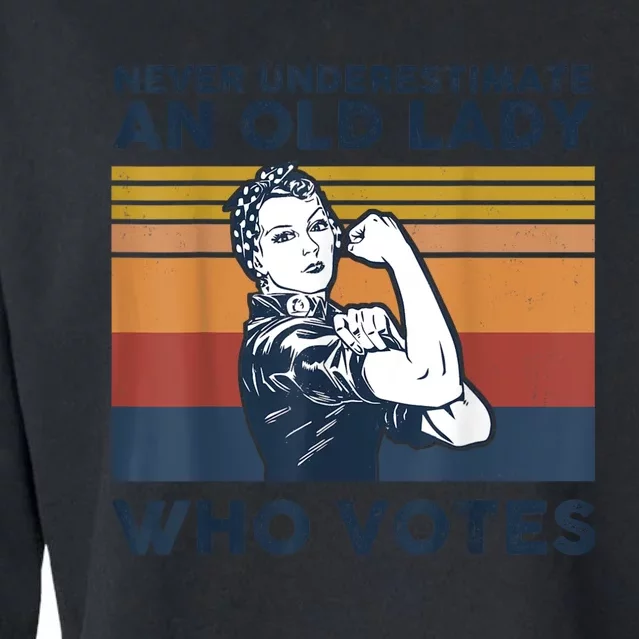 Never Underestimate An Old Lady Who Votes Feminist Gift Cropped Pullover Crew