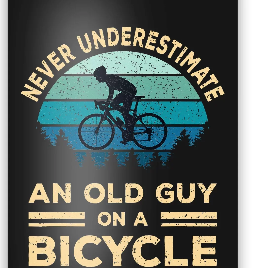 Never Underestimate An Old Guy On A Bicycle Funny Cycling Poster