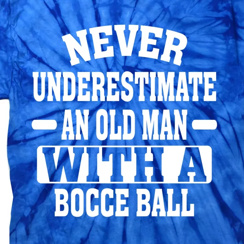 Never Underestimate An Old With A Boccee Ball Gift For Father Day Tie-Dye T-Shirt