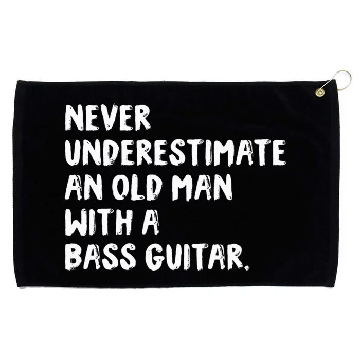 Never Underestimate An Old Man With A Bass Guitar Musician Grommeted Golf Towel