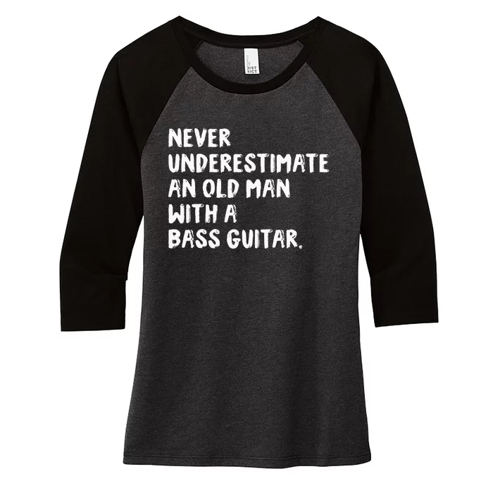 Never Underestimate An Old Man With A Bass Guitar Musician Women's Tri-Blend 3/4-Sleeve Raglan Shirt