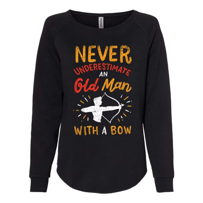 Never Underestimate An Old Man With A Bow Archery Vintage Womens California Wash Sweatshirt