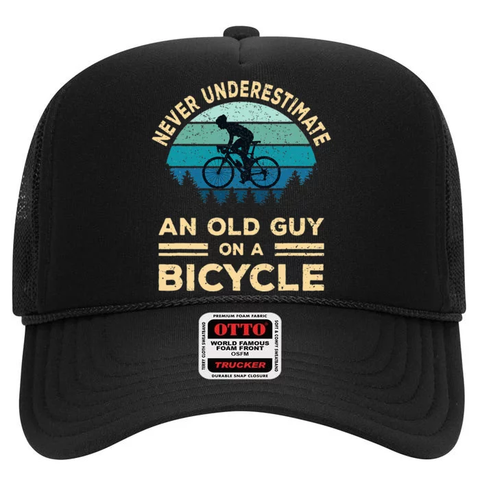 Never Underestimate An Old Guy On A Bicycle Funny Cycling High Crown Mesh Trucker Hat