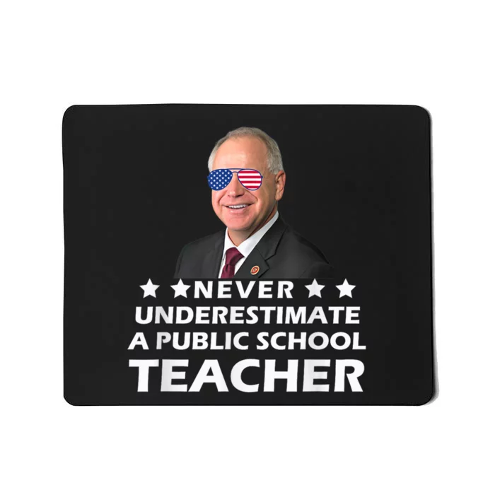 Never Underestimate A Public School Teacher Tim Walz 2024 Mousepad