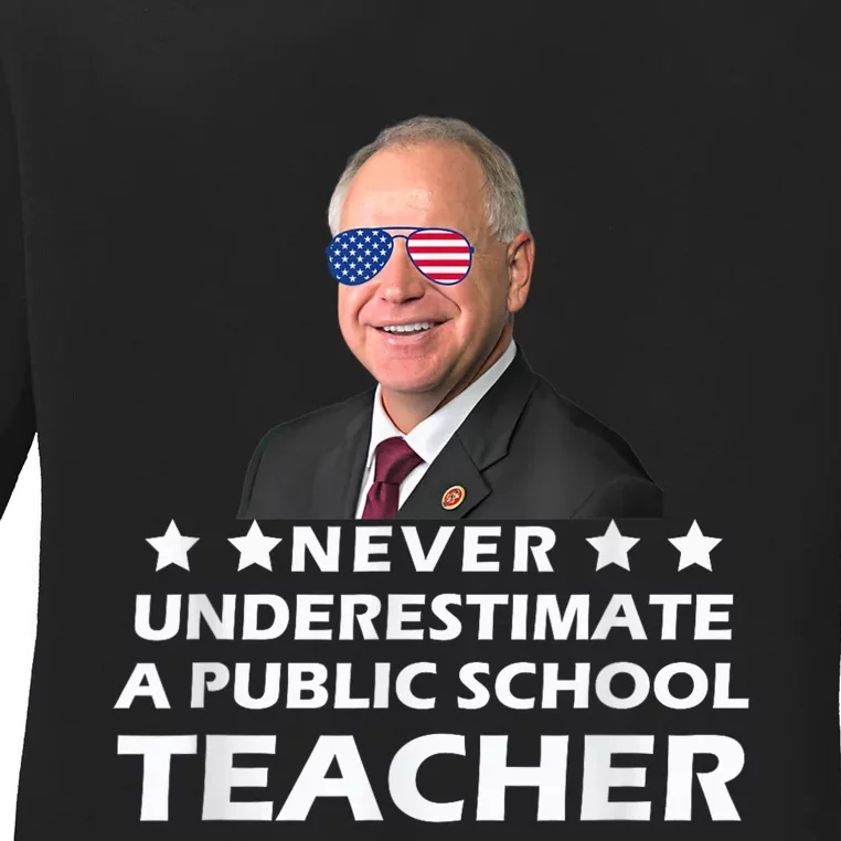 Never Underestimate A Public School Teacher Tim Walz 2024 Ladies Long Sleeve Shirt