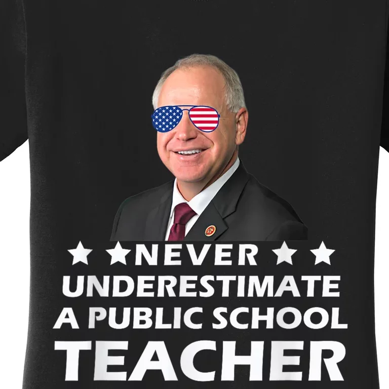 Never Underestimate A Public School Teacher Tim Walz 2024 Women's T-Shirt