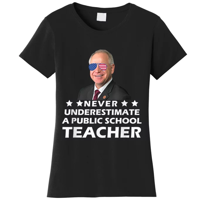 Never Underestimate A Public School Teacher Tim Walz 2024 Women's T-Shirt