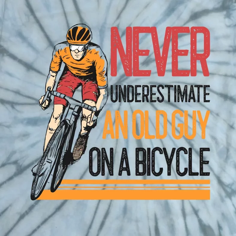 Never Underestimate An Old Guy On A Bicycle Funny Cycling Tie-Dye T-Shirt