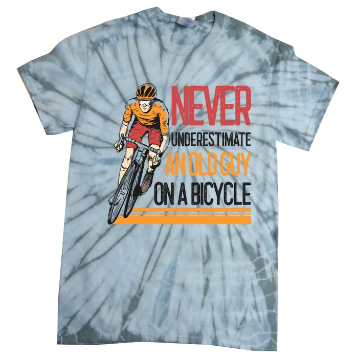 Never Underestimate An Old Guy On A Bicycle Funny Cycling Tie-Dye T-Shirt