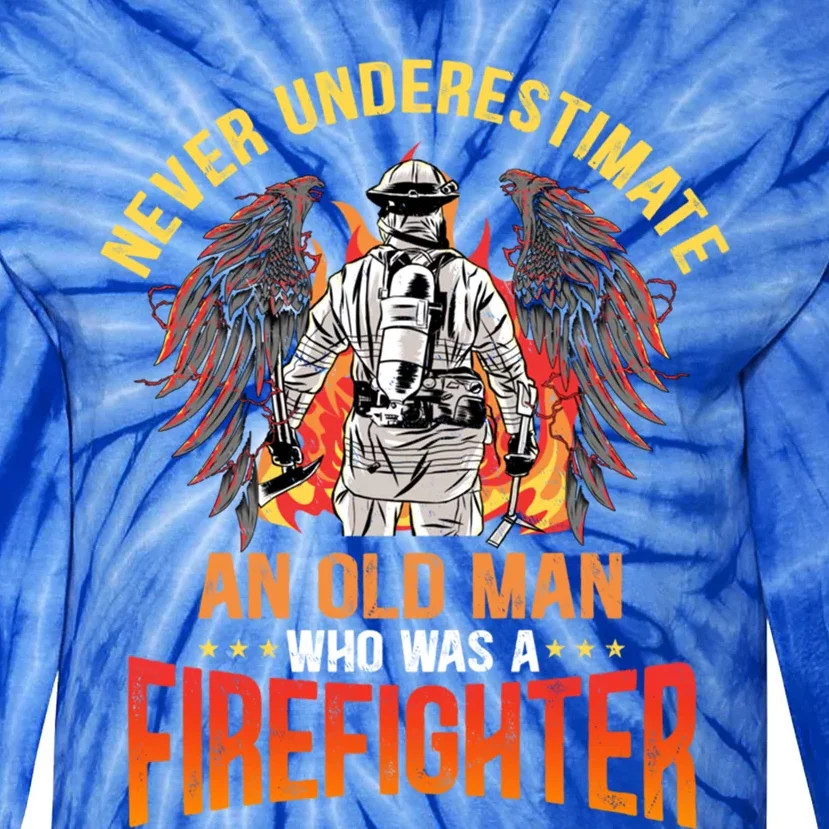 Never Underestimate An Old Who Was A Firefighter Retired Gift Tie-Dye Long Sleeve Shirt