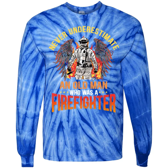 Never Underestimate An Old Who Was A Firefighter Retired Gift Tie-Dye Long Sleeve Shirt