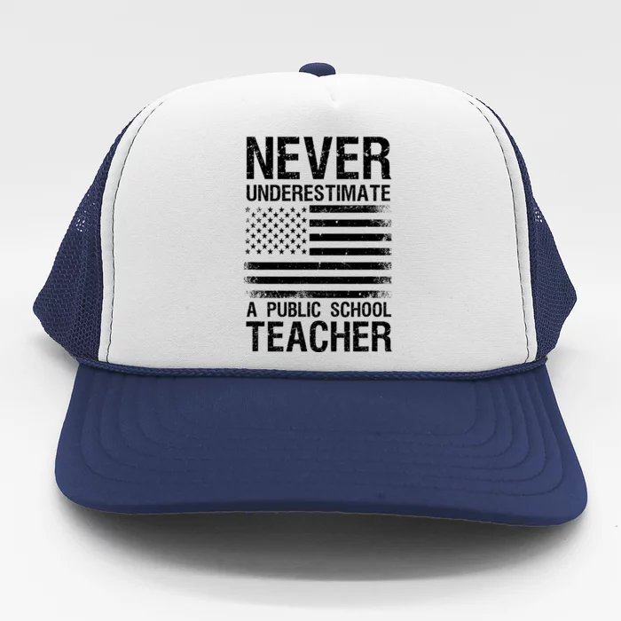 Never Underestimate A Public School Teacher Cool 2024 Trendy Trucker Hat