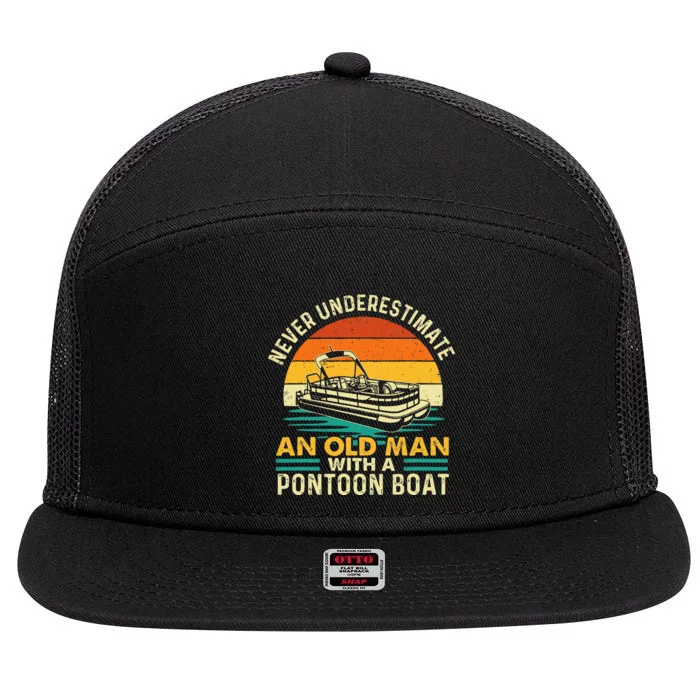 Never Underestimate An Old Man With Pontoon Boat 7 Panel Mesh Trucker Snapback Hat