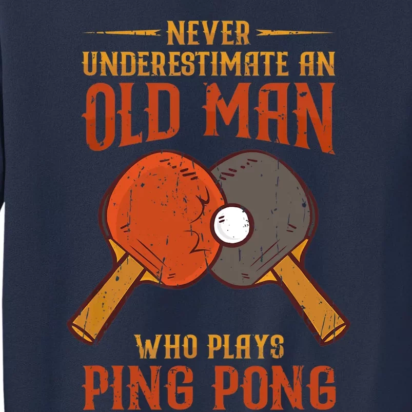 Never Underestimate An Old Man Who Plays Ping Pong Sport Sweatshirt