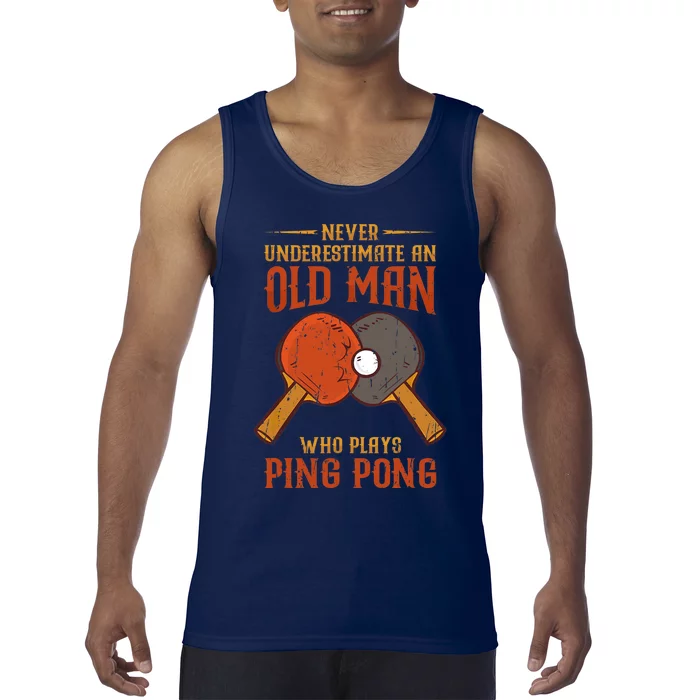 Never Underestimate An Old Man Who Plays Ping Pong Sport Tank Top