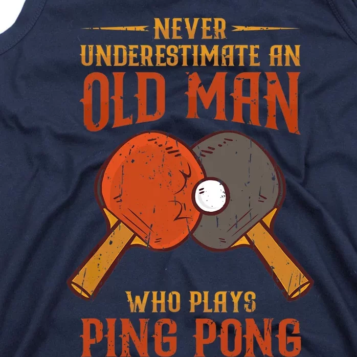 Never Underestimate An Old Man Who Plays Ping Pong Sport Tank Top