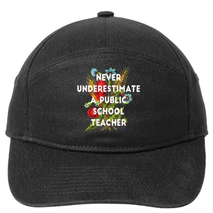 Never Underestimate A Public School Teacher Motivational 7-Panel Snapback Hat