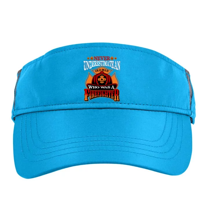 Never Underestimate An Old Who Was A Firefighter Retired Gift Adult Drive Performance Visor