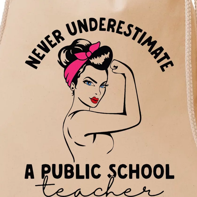 Never Underestimate A Public School Teacher Public Education Drawstring Bag