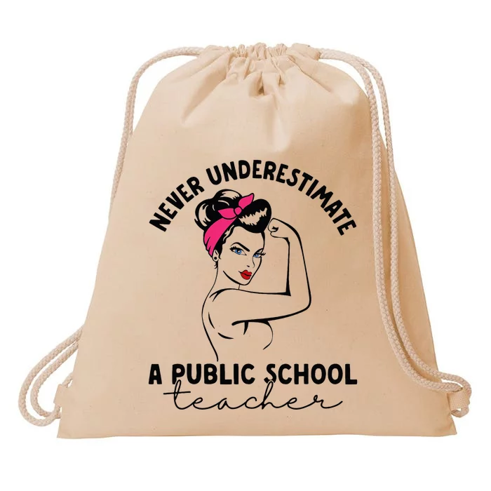 Never Underestimate A Public School Teacher Public Education Drawstring Bag