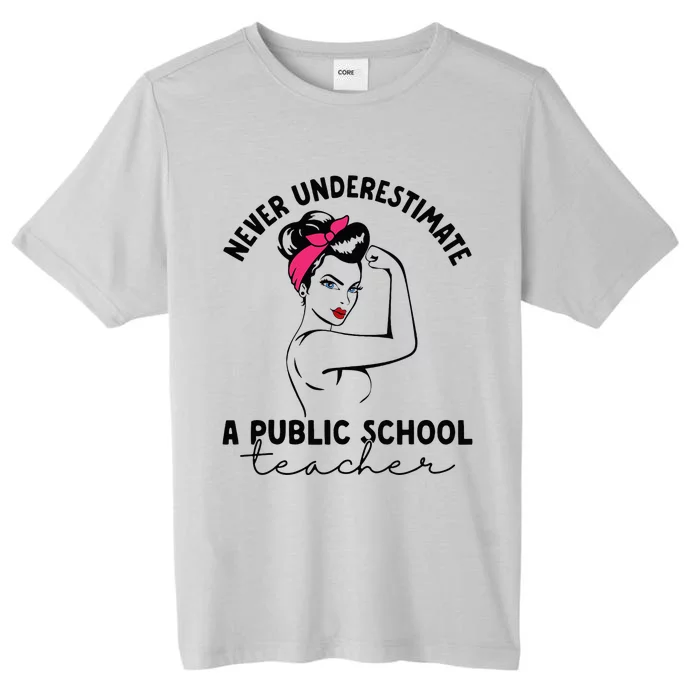 Never Underestimate A Public School Teacher Public Education ChromaSoft Performance T-Shirt